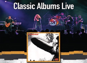 Classic Albums Live performs Led Zeppelin