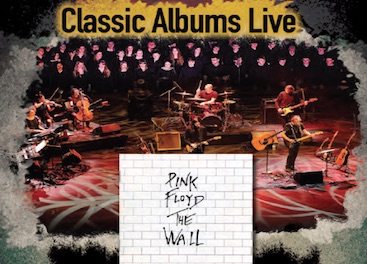 Classic Albums Live performs Pink Floyd The Wall
